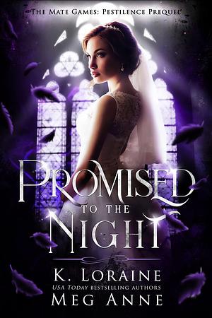 Promised to the Night by K. Loraine, Meg Anne