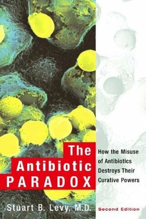 The Antibiotic Paradox by Stuart B. Levy