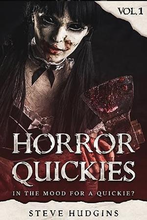 Horror Quickies Vol. 1 by Steve Hudgins