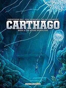 Carthago Vol. 4: The Koube Monoliths by Christophe Bec