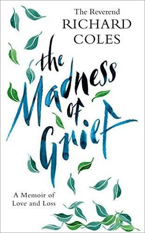 The Madness of Grief: A Memoir of Love and Loss by Richard Coles