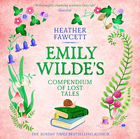 Emily Wilde's Compendium of Lost Tales by Heather Fawcett