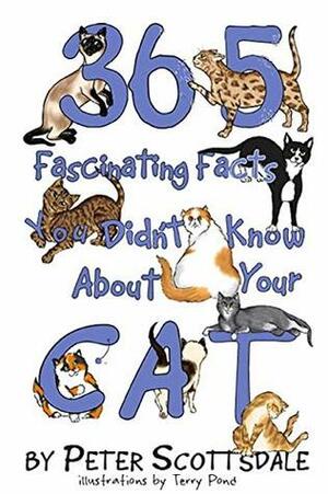 365 Fascinating Facts You Didn't Know About Your Cat (Cat Facts Book 1) by Peter Scottsdale