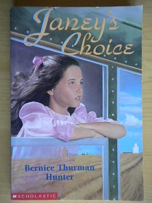 Janey's Choice by Bernice Thurman Hunter