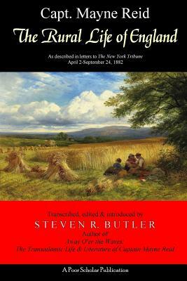 The Rural Life of England: As described in letters to The New York Tribune, April 2-September 24, 1882 by Mayne Reid