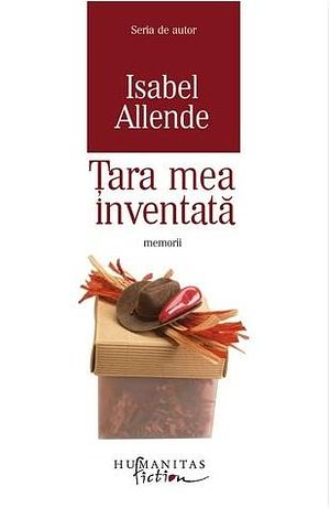Ţara mea inventată by Isabel Allende, Cornelia Rădulescu