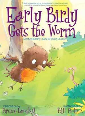 Early Birdy Gets the Worm (Picture Reader): A Picture Reading Book for Young Children by Bill Bolton, Bruce Lansky