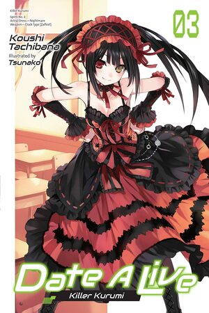 Date A Live, Vol. 3: Killer Kurumi by 橘 公司, Koushi Tachibana