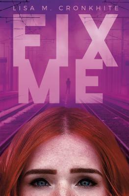 Fix Me by Lisa M. Cronkhite