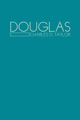 Douglas by Charles D. Taylor