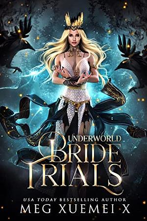 Underworld Bride Trials: The Complete Series by Meg Xuemei X