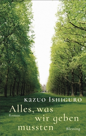 Alles, was wir geben mussten by Kazuo Ishiguro