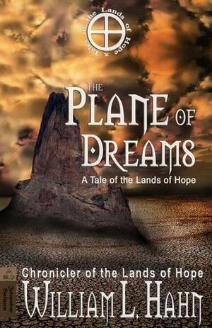 The Plane of Dreams by William L. Hahn