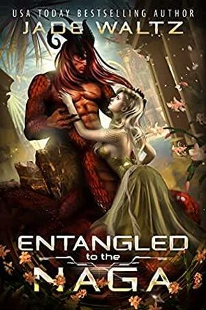 Entangled to the Naga by Jade Waltz