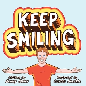 Keep Smiling by Jenny Meier