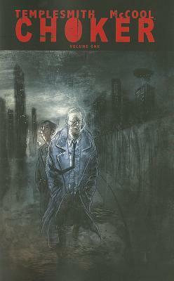 Choker, Vol. 1 by Ben McCool, Ben Templesmith