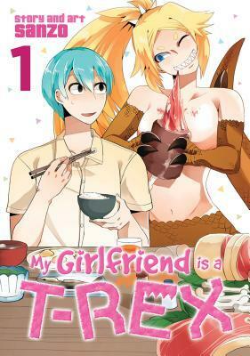 My Girlfriend is a T-Rex, Vol. 1 by Sanzo