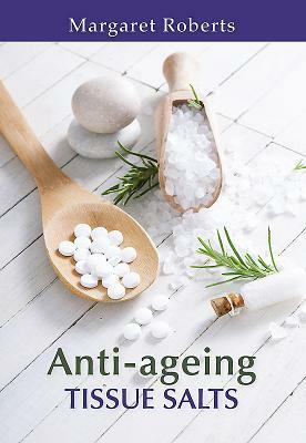 Anti-Ageing Tissue Salts by Margaret Roberts