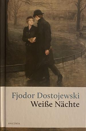 Weisse Nächte by Fyodor Dostoevsky