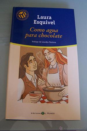 Como agua para chocolate by Laura Esquivel