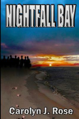 Nightfall Bay by Carolyn J. Rose