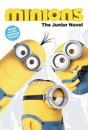 Minions: The Junior Novel by Sadie Chesterfield