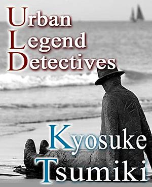 Urban Legend Detectives by Kyosuke Tsumiki