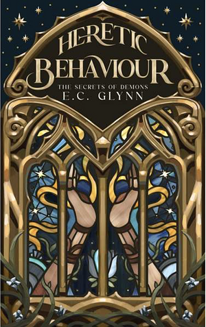 Heretic Behaviour by E. C. Glynn