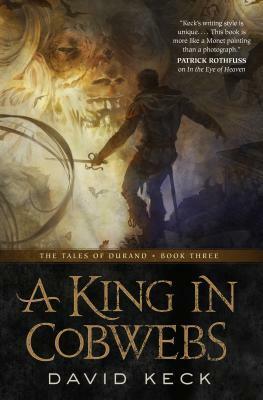 A King in Cobwebs by David Keck