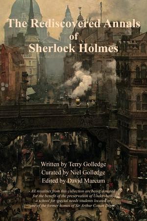 The Rediscovered Annals of Sherlock Holmes by David Marcum, Terry Golledge