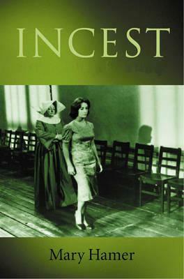 Incest: A New Perspective by Mary Hamer