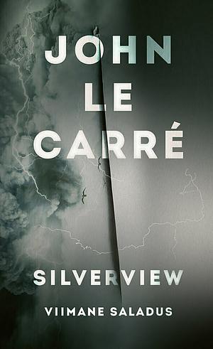 Silverview – viimane saladus by John le Carré