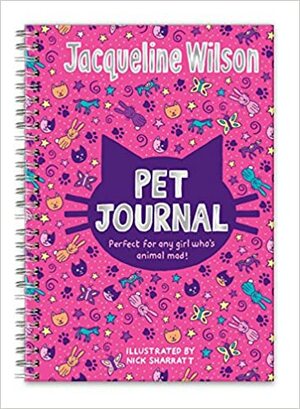 Jacqueline Wilson Pet Journal by Nick Sharratt, Jacqueline Wilson