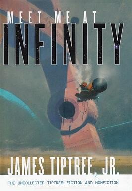 Meet Me at Infinity by James Tiptree Jr.