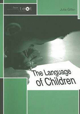 The Language of Children by Julia Gillen