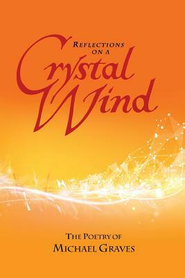Reflections on a Crystal Wind by Michael Graves