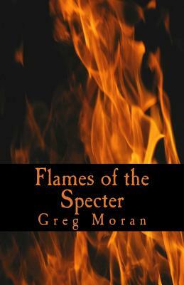 Flames of the Specter by Greg Moran