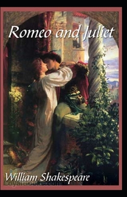 Romeo and Juliet Illustrated by William Shakespeare