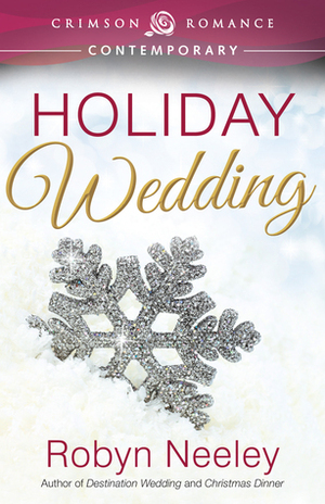 Holiday Wedding by Robyn Neeley