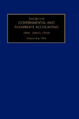 Research in Governmental and Nonprofit Accounting: Vol 8 by L. Chan James L. Chan