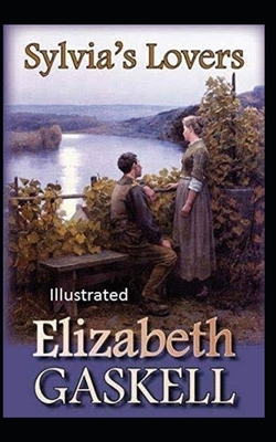 Sylvia's Lovers Illustrated by Elizabeth Gaskell