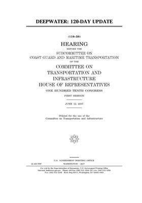 Deepwater: 120-day update by Committee on Transportation and (house), United S. Congress, United States House of Representatives