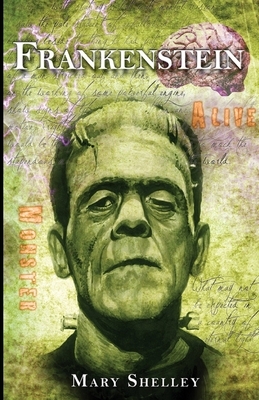 Frankenstein: by Mary Shelley by Mary Shelley