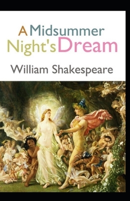 A Midsummer Night's Dream Illustrated by William Shakespeare