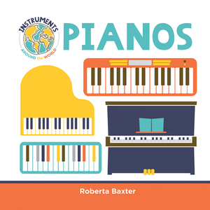 Pianos by Roberta Baxter