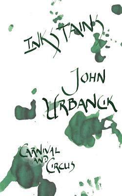 InkStains Series 2: January: Carnival and Circus by John Urbancik