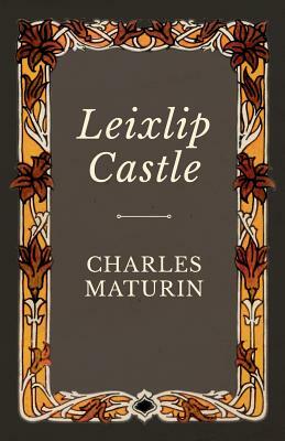 Leixlip Castle by Charles Robert Maturin