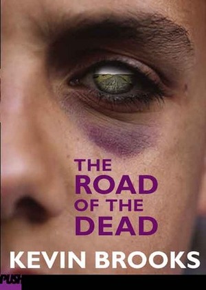The Road of the Dead by Kevin Brooks