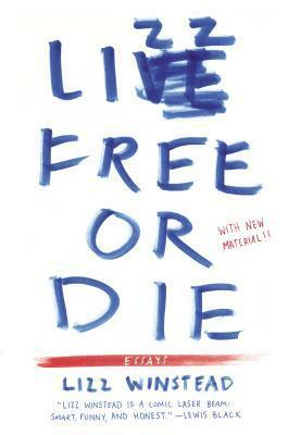 Lizz Free or Die by Lizz Winstead