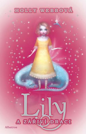 Lily a zářiví draci by Holly Webb
